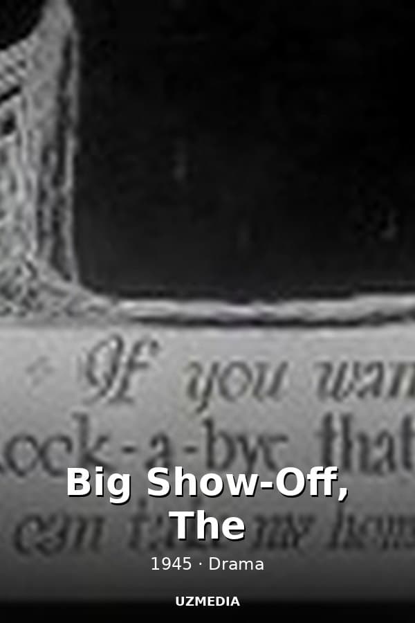 Big Show-Off, The — Kino 1945