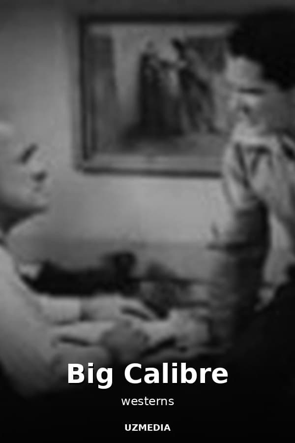 Big Calibre — Movie 