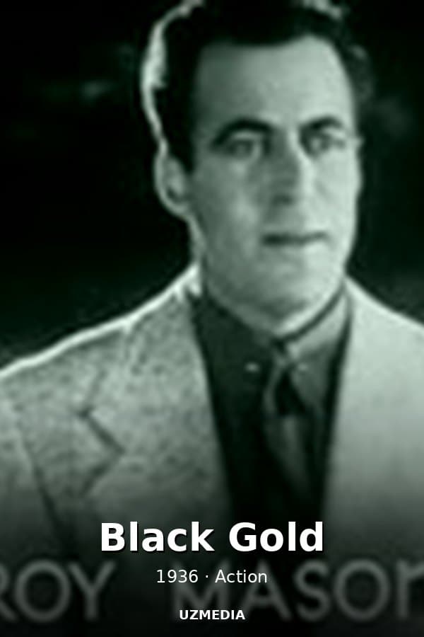 Black Gold — Kino 1936