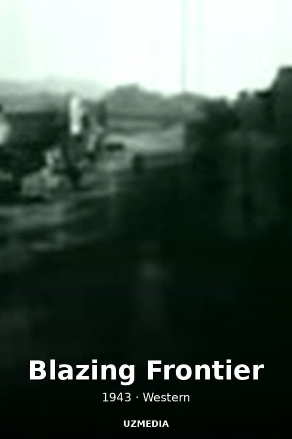Blazing Frontier — Movie 1943