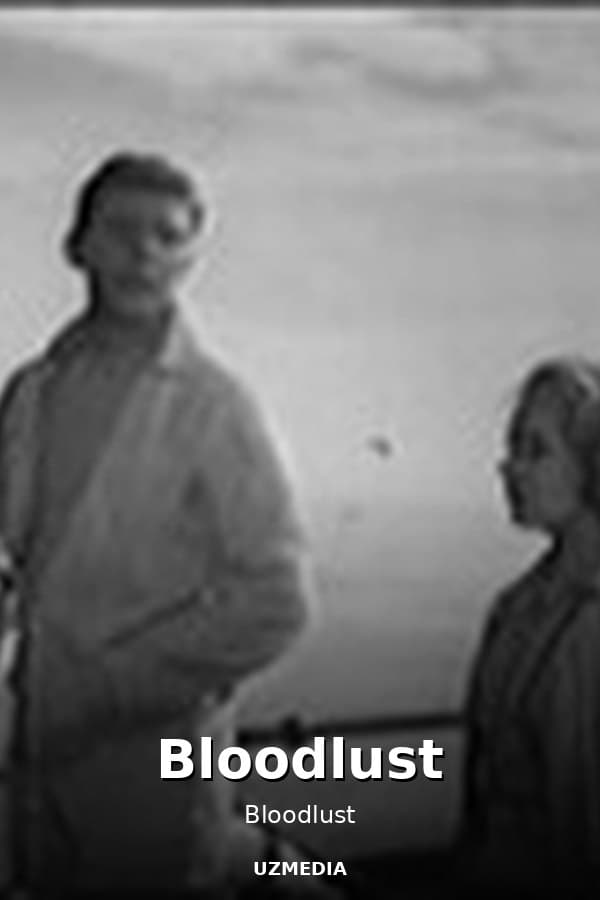 Bloodlust — Movie 