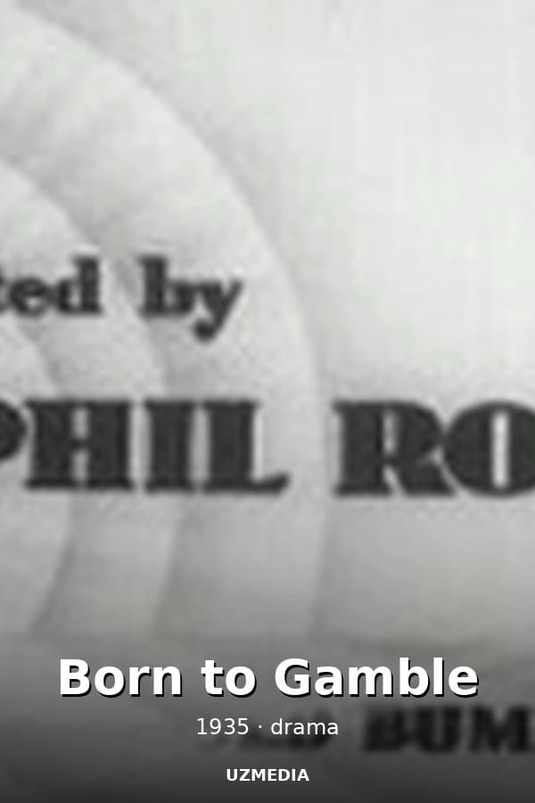 Born to Gamble — Фильм 1935