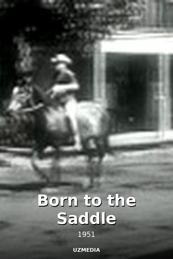 Born to the Saddle — Movie 1951