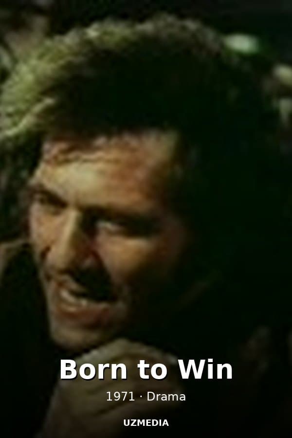 Born to Win — Movie 1971