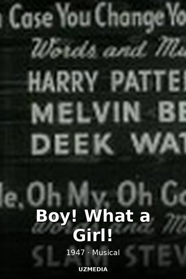 Boy! What a Girl! — Фильм 1947