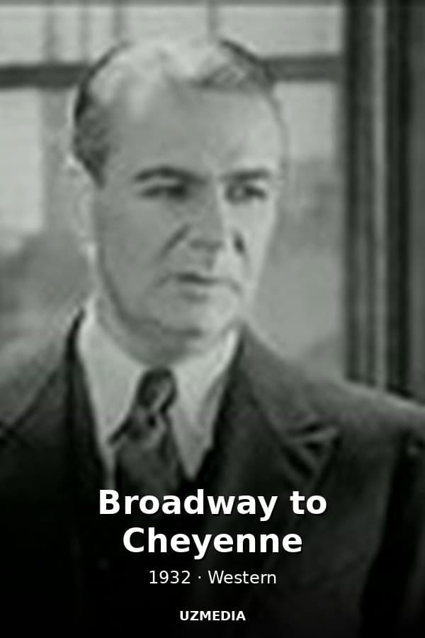 Broadway to Cheyenne — Kino 1932