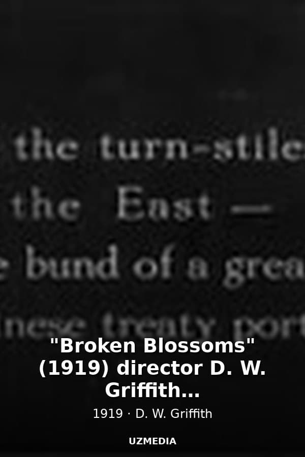 "Broken Blossoms" (1919) director D. W. Griffith, cinematographer Billy Bitzer — Kino 1919