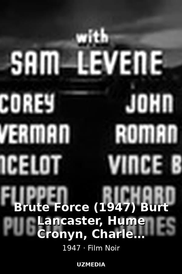 Brute Force (1947) Burt Lancaster, Hume Cronyn, Charles Bickford — Kino 1947