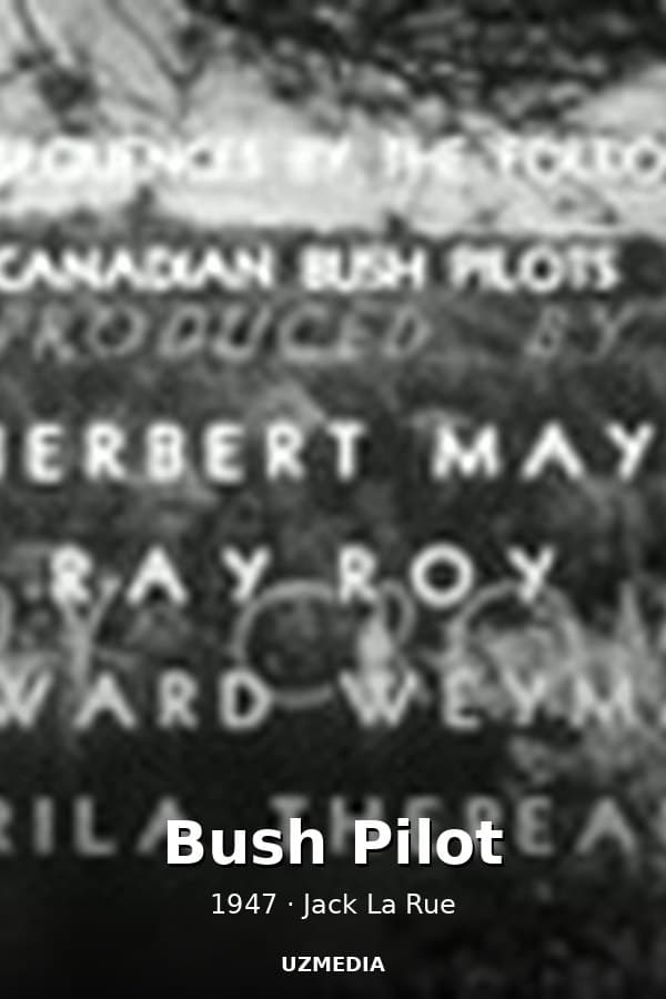 Bush Pilot — Movie 1947