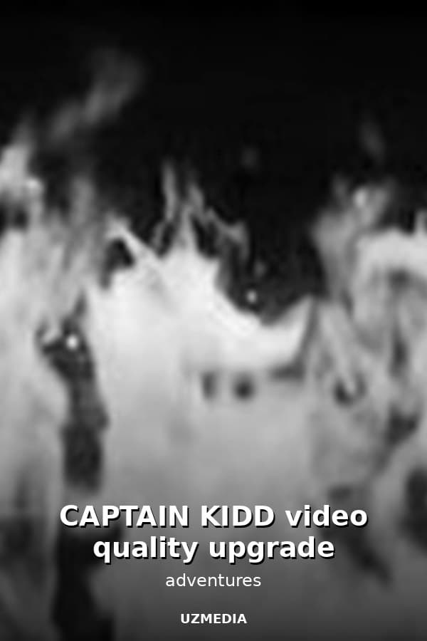 CAPTAIN KIDD video quality upgrade — Movie 