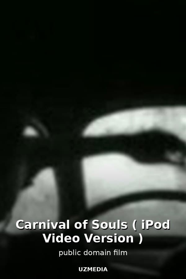 Carnival of Souls ( iPod Video Version ) — Movie 