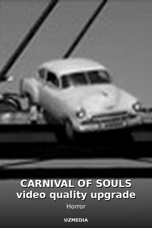 CARNIVAL OF SOULS video quality upgrade — Movie 
