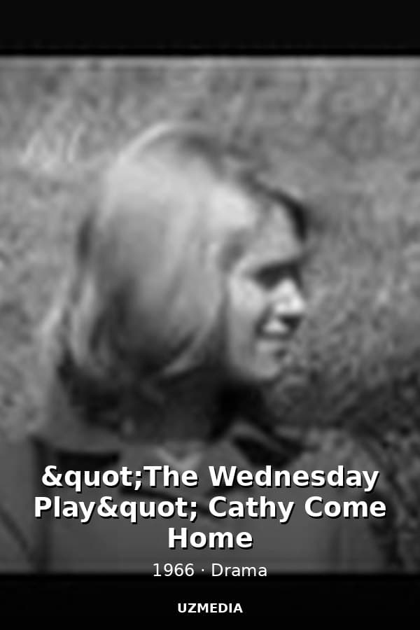 "The Wednesday Play" Cathy Come Home — Kino 1966
