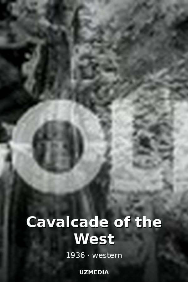 Cavalcade of the West — Kino 1936