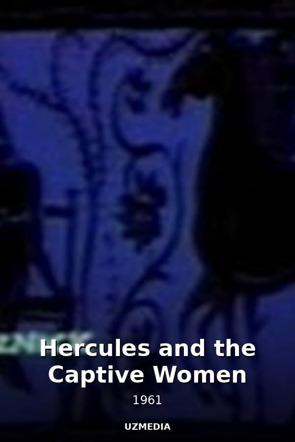 Hercules and the Captive Women — Movie 1961
