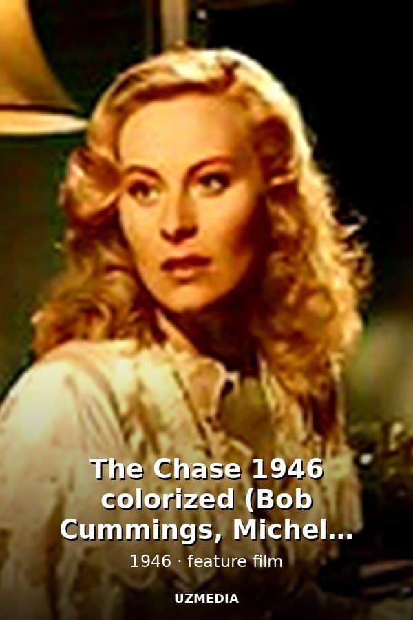 The Chase 1946 colorized (Bob Cummings, Michele Morgan) — Movie 1946