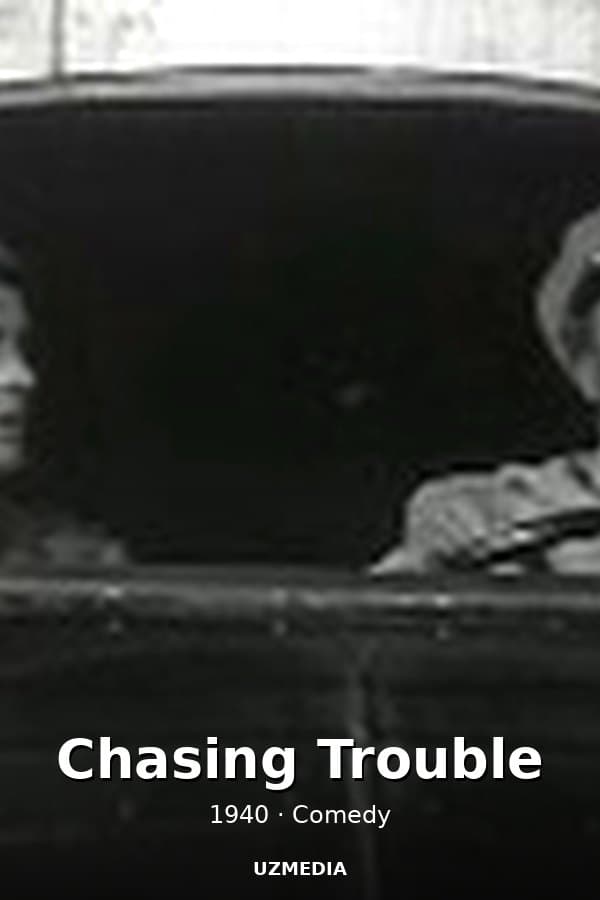 Chasing Trouble — Kino 1940
