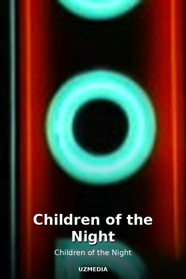 Children of the Night — Kino 