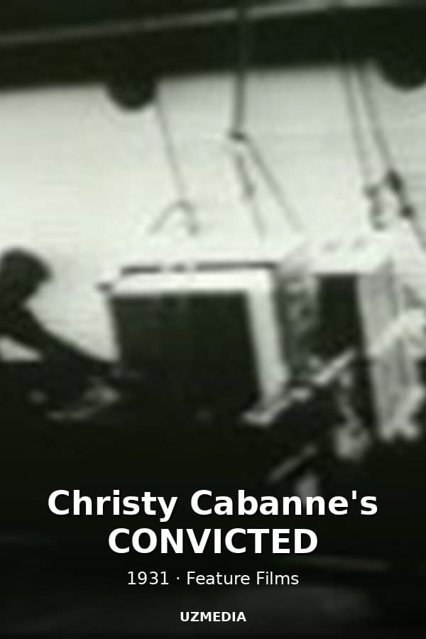 Christy Cabanne's CONVICTED — Kino 1931