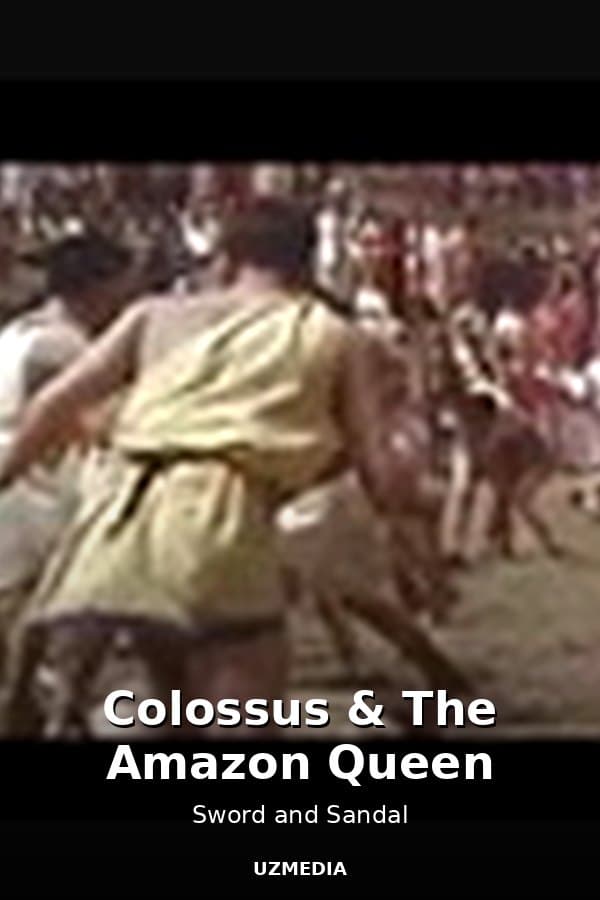 Colossus & The Amazon Queen — Фильм 
