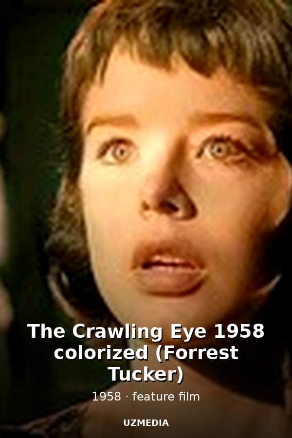 The Crawling Eye 1958 colorized (Forrest Tucker) — Kino 1958