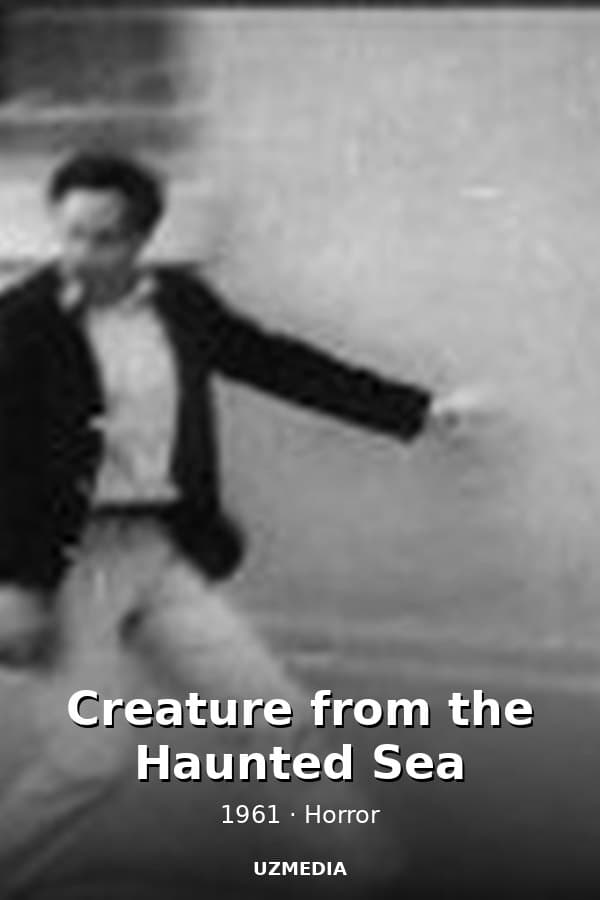 Creature from the Haunted Sea — Movie 1961