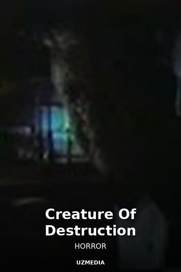 Creature Of Destruction — Movie 