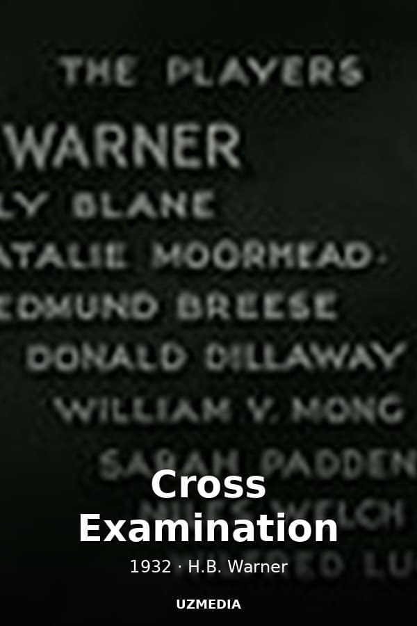 Cross Examination — Фильм 1932