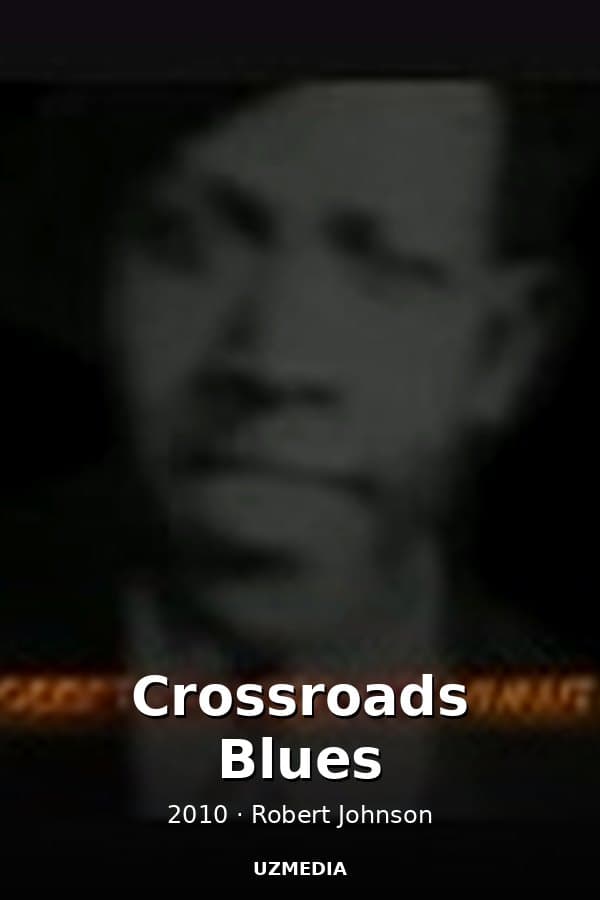 Crossroads Blues — Kino 2010