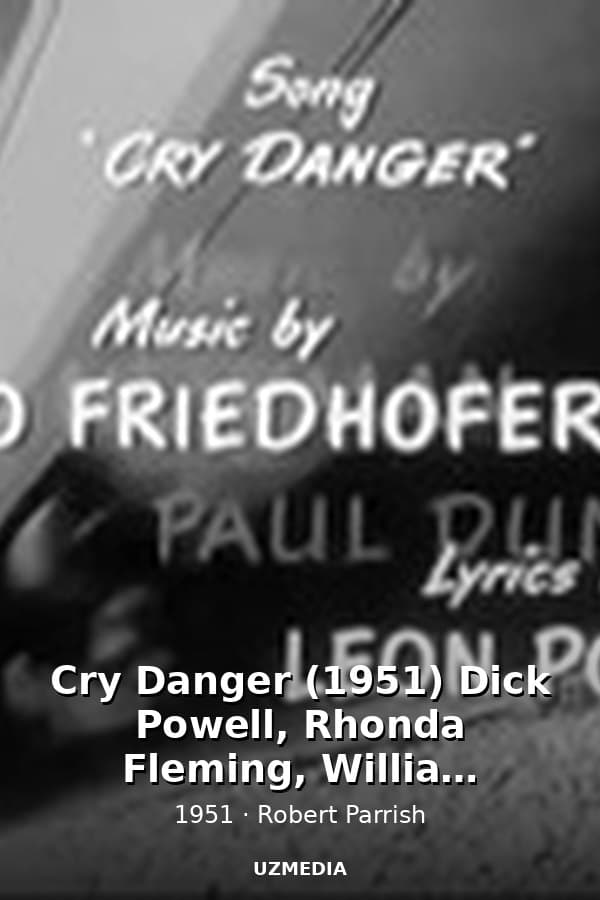 Cry Danger (1951) Dick Powell, Rhonda Fleming, William Conrad, Jean Porter — Kino 1951