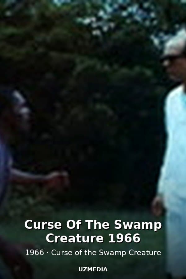 Curse Of The Swamp Creature 1966 — Movie 1966