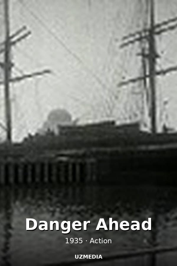 Danger Ahead — Фильм 1935