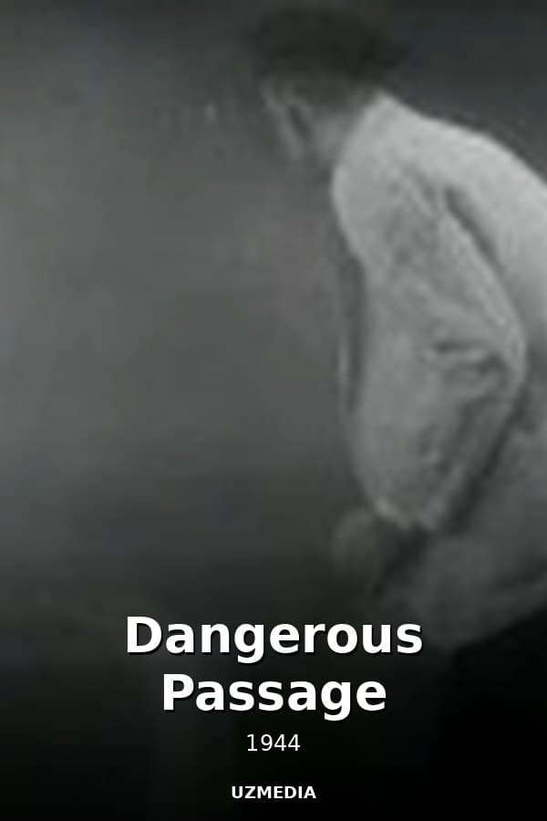 Dangerous Passage — Kino 1944