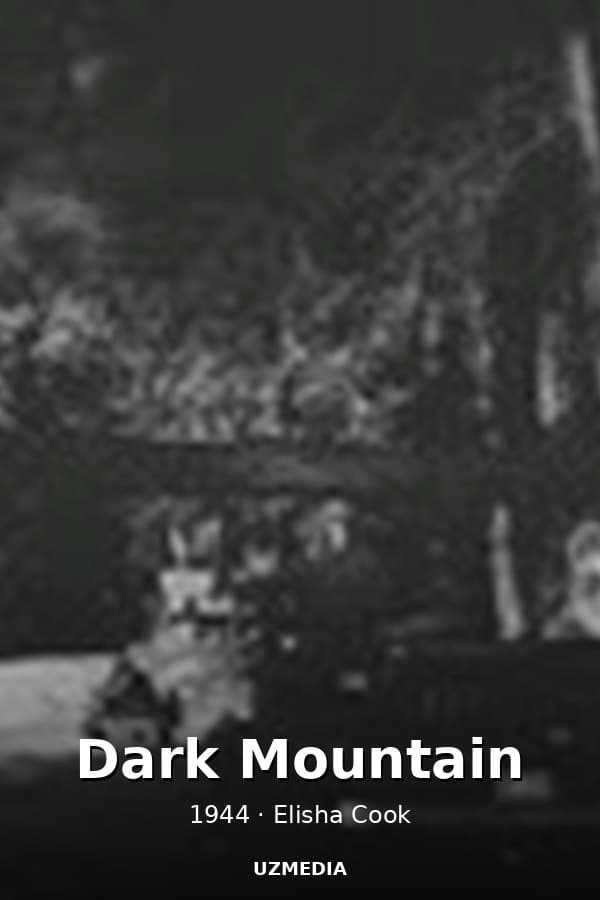 Dark Mountain — Movie 1944