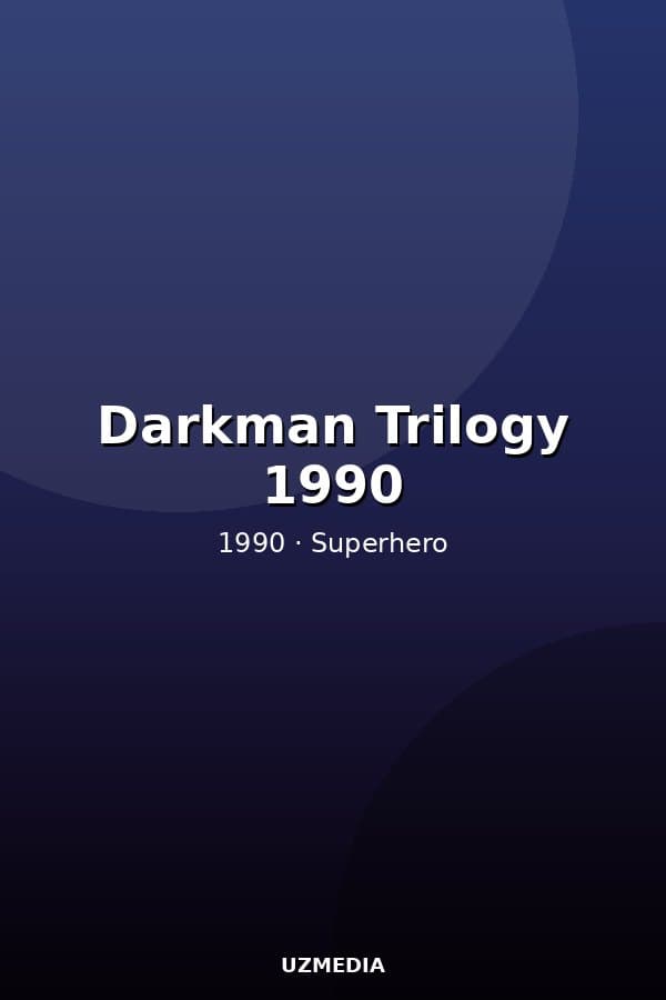 Darkman Trilogy 1990 — Kino 1990