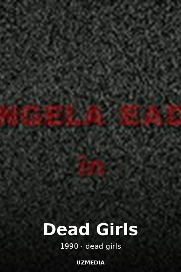Dead Girls — Kino 1990