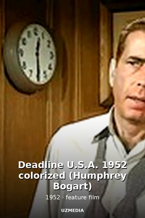 Deadline U.S.A. 1952 colorized (Humphrey Bogart) — Movie 1952