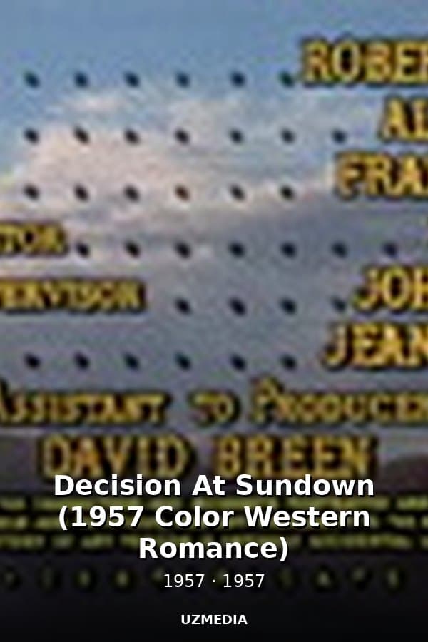 Decision At Sundown (1957 Color Western Romance) — Movie 1957