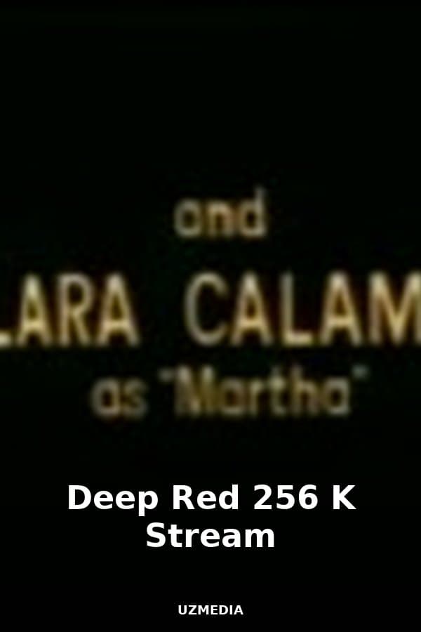 Deep Red 256 K Stream — Movie 