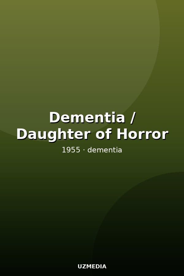 Dementia / Daughter of Horror — Kino 1955