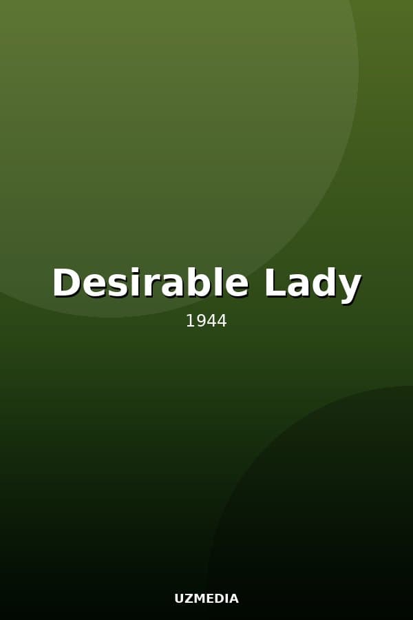 Desirable Lady — Movie 1944