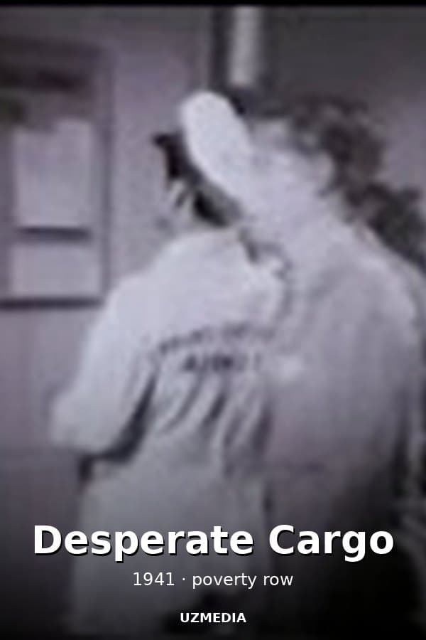 Desperate Cargo — Movie 1941
