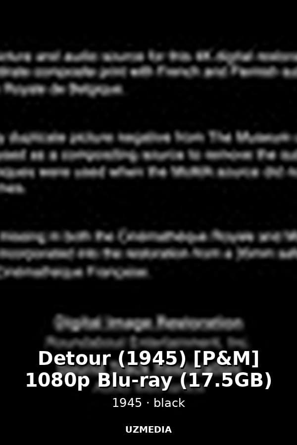Detour (1945) [P&M] 1080p Blu-ray (17.5GB) — Kino 1945