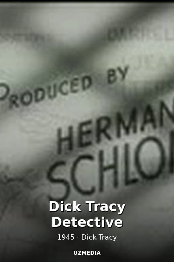 Dick Tracy Detective — Фильм 1945