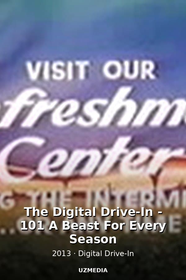 The Digital Drive-In - 101 A Beast For Every Season — Kino 2013
