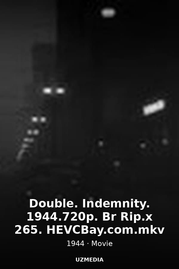 Double. Indemnity. 1944.720p. Br Rip.x 265. HEVCBay.com.mkv — Movie 1944