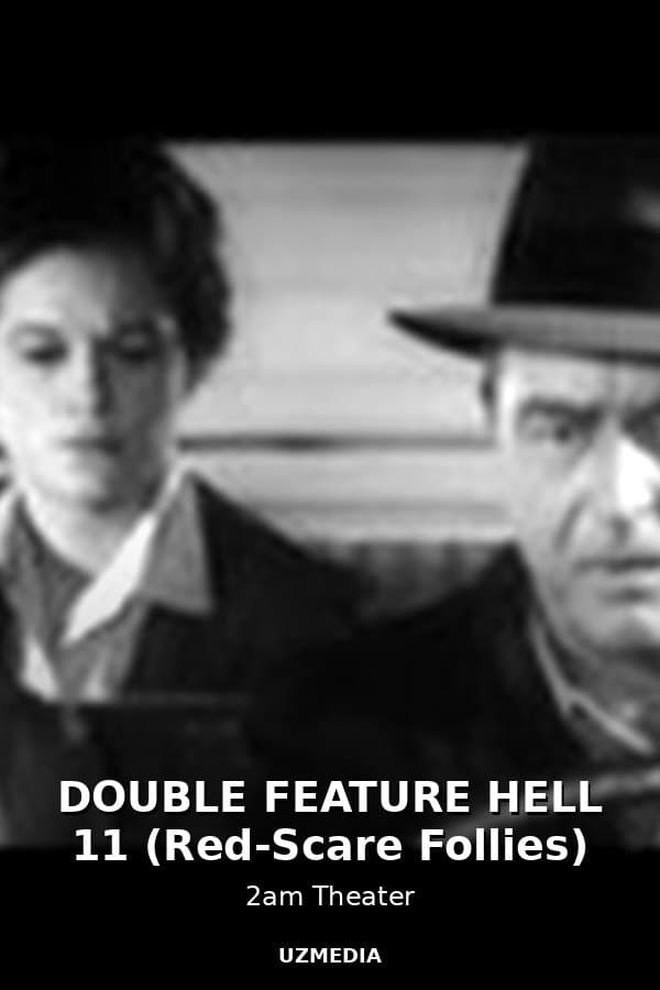 DOUBLE FEATURE HELL 11 (Red-Scare Follies) — Kino 