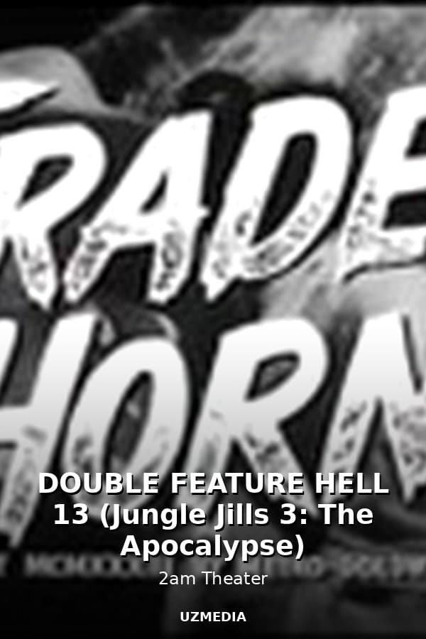 DOUBLE FEATURE HELL 13 (Jungle Jills 3: The Apocalypse) — Movie 