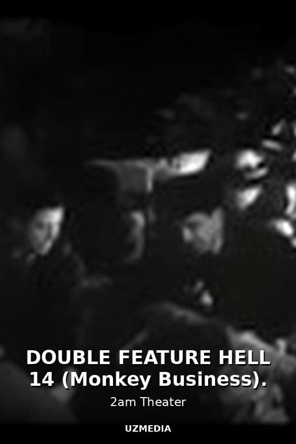 DOUBLE FEATURE HELL 14 (Monkey Business). — Movie 