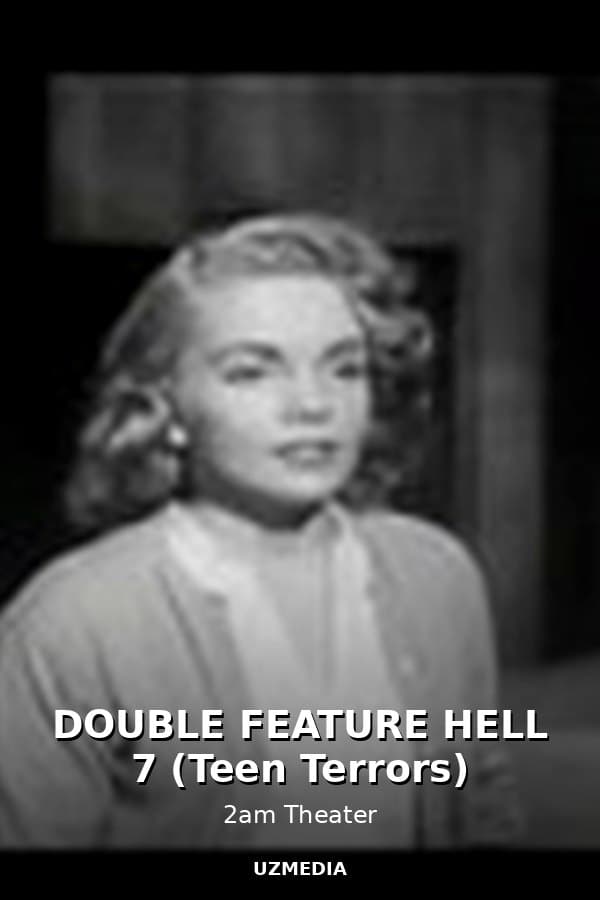 DOUBLE FEATURE HELL 7 (Teen Terrors) — Movie 